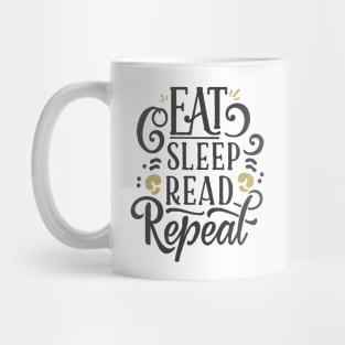 Eat Sleep Read Repeat. Funny Quote Mug